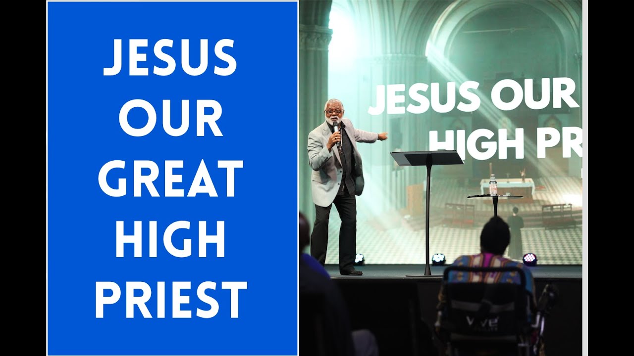 Jesus Our Great High Priest | Dr. Van Gayton - YouTube
