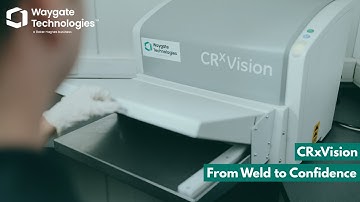 CRxVision: From Weld to Confidence | Waygate Technologies