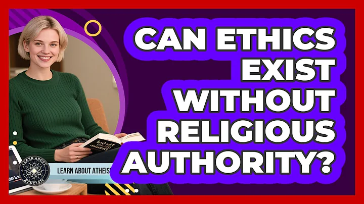Can Ethics Exist Without Religious Authority?