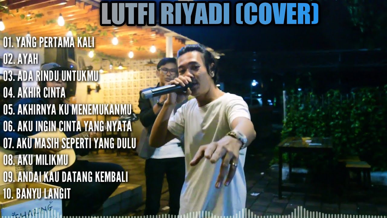 LUTFI RIYADI FULL ALBUM LAGU COVER TERBAIK PALING HITZ DAN POPULER, TANPA IKLAN ‼️ YouTube