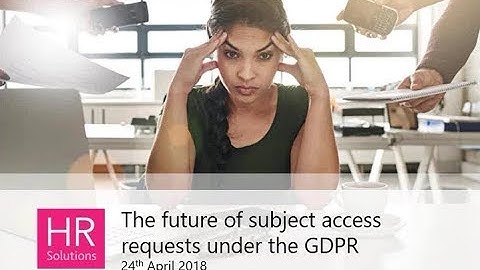 The Future of Subject Access Requests Under the GDPR