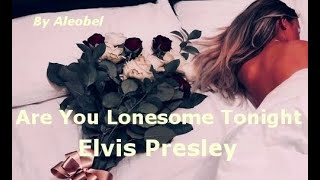 Are You Lonesome Tonight - Elvis Presley - Traduzione in Italiano chords