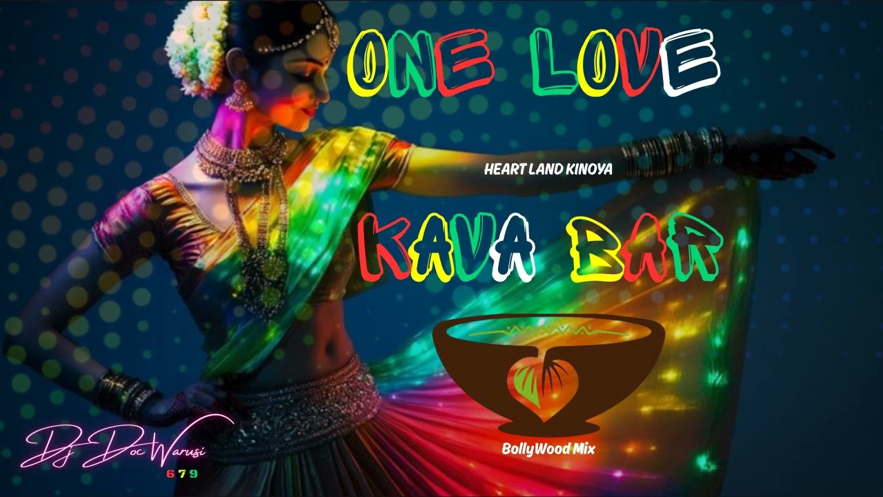 One Love Kava Bar (BollyWood Mix) - DJ Doc Warusi (Prod.)