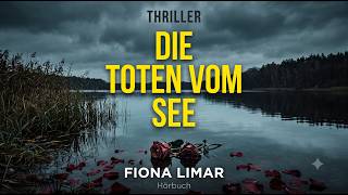 Die Toten vom See – Fiona Limar | Thriller | Hörbuch
