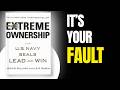 Stop Blaming Your Team | Extreme Ownership: How U.S. Navy SEALs Lead by Jocko Willink – Book Summary