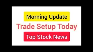 Morning Update 18 December 2020 Trade Setup Today Top Stocks to Buy Now Stock Market Basics