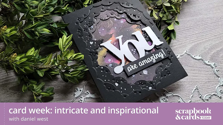 Card Week: Intricate and Inspirational with Daniel...