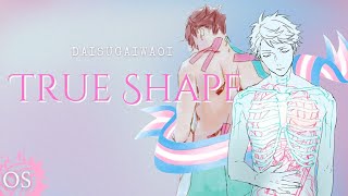 Download Lagu "True Shape" - Oikawa Trans AU | Haikyuu texts Download Lagu "True Shape" - Oikawa Trans AU | Haikyuu texts
