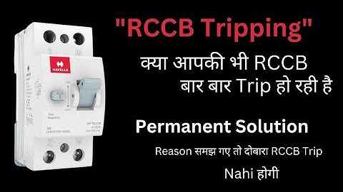"Troubleshooting RCCB Tripping: Expert Solutions to Keep Your Power On"