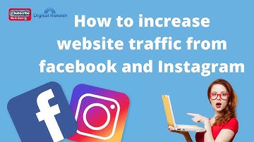 How to increase website traffic from facebook and Instagram || Digital Rakesh