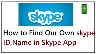 How to Find Our Own skype ID/Name in Skype App