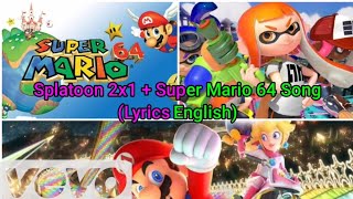 Slide (Lyrics English) Splatoon 2x1 + Super Mario 64 Song