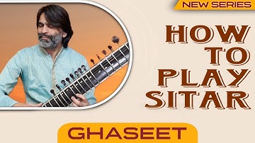Sitar tutorial for beginners  || How to Play Ghaseet On Sitar  || By Dr. Ashok Kumar Chambyal
