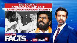 Tamil Nadu: Big Talk Of Annamalai 'BJP Exit' | Samvidhan 'Saviour' Silent? | The Hard Facts | News18 screenshot 5