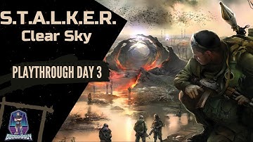 S.T.A.L.K.E.R.: Clear Sky - Day 3 Master Difficulty | Arsenal Overhaul Redux MOD Playthrough