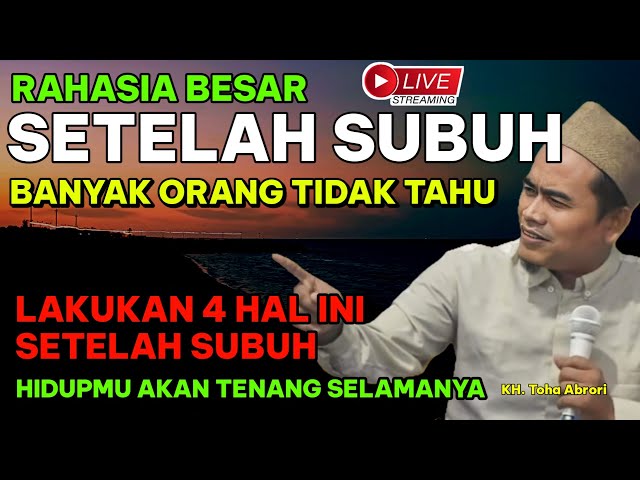 LAKUKAN 4 HAL INI SETELAH SUBUH HIDUPMU AKAN TENANG SELAMANYA - KYAI TOHA ABRORI class=