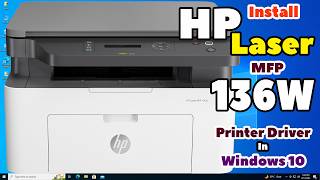 How to Download and Install HP Laser MFP 136W Printer Driver in Windows 10 PC or Laptop
