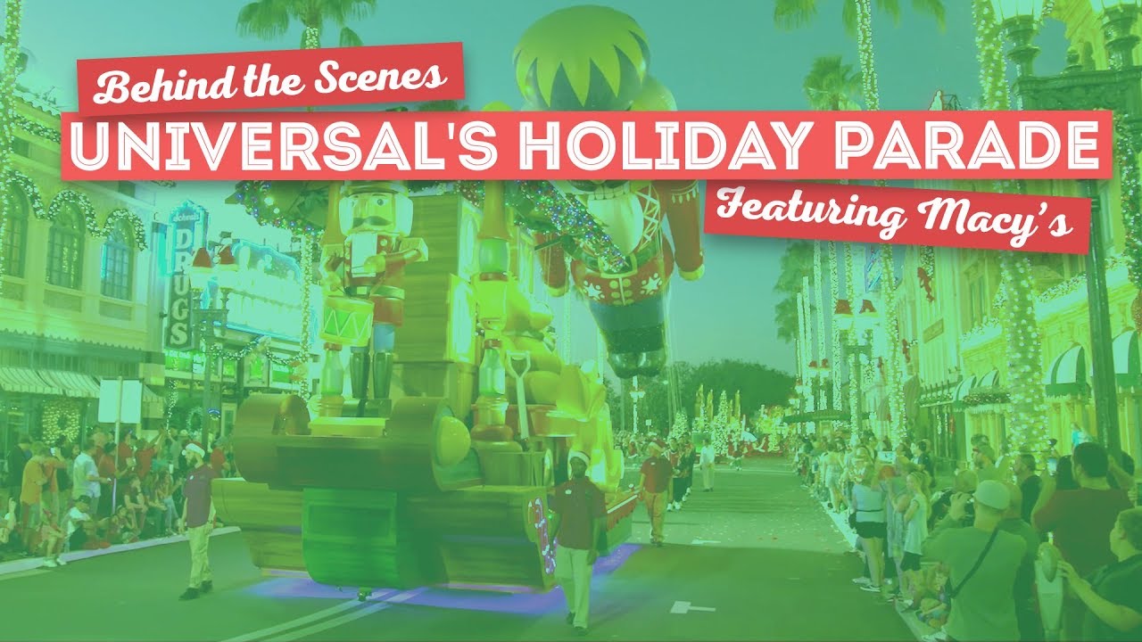 Behind the Scenes The AllNew Universal's Holiday Parade Featuring