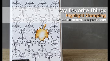 My Favorite Things -  Highlight Stamping!