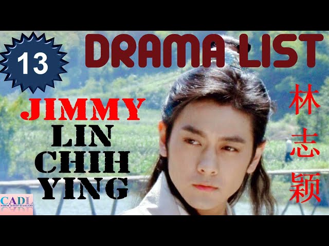 林志颖 Jimmy Lin | Drama List | Lam Zi Wing 's all 13 dramas | CADL class=