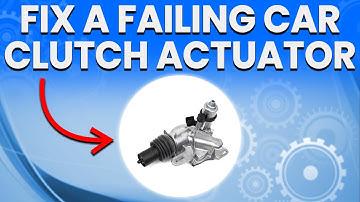 Failing Car Clutch Actuator: Symptoms, Causes And Diagnosis