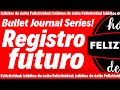 BULLET JOURNAL ¿qué es? | El registro futuro | Future log 🚨 (Subtitled, English, español) 🚨