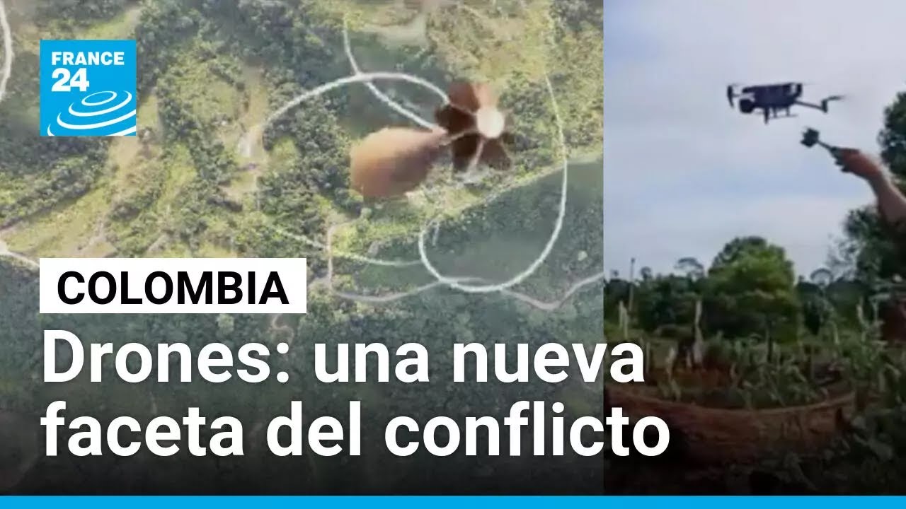 Drones: una nueva amenaza en el conflicto armado en Colombia • FRANCE 24 Español