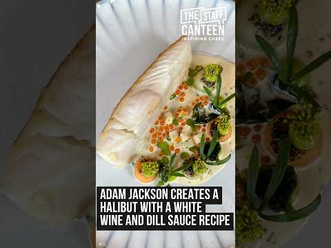 Adam Jackson creates a Halibut with a white wine and dill sauce recipe