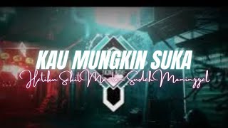 DJ KAU MUNGKIN SUKA X HATIKU SAKIT MANTAN SUDAH MENINGGAL | Viral TikTok 2022 | Style Pargoy👻