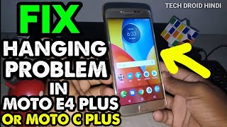 Moto E4 Plus Hanging Problem Solutions || Moto C Plus Or Many Mobile screenshot 4