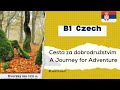 Learn Czech with Short Stories - Cesta za dobrodružstvím   A Journey for Adventure