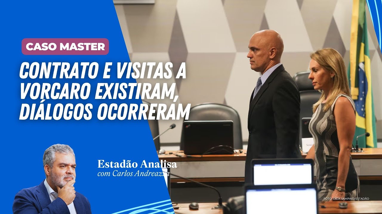 ‘Caso Master: contrato e visitas a Vorcaro existiram, diálogos ocorreram’ | Estadão Analisa