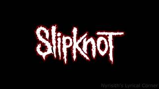 Slipknot - Not Long For This World Lyrics