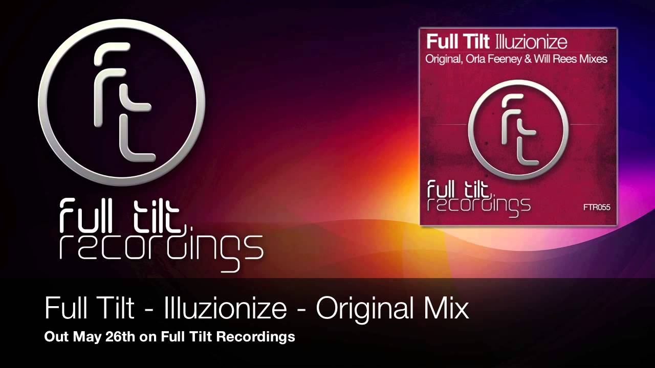 Full Tilt - Illuzionize - Original Mix