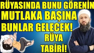 RÜYASINDA BUNU GÖRENLERİN BAŞINA NELER GELECEK! / Hüseyin ÇEVİK