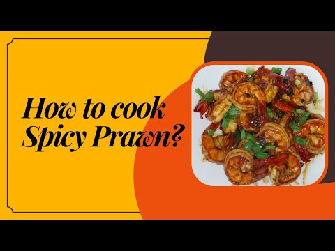 HOW TO COOK SPICY PRAWN?
