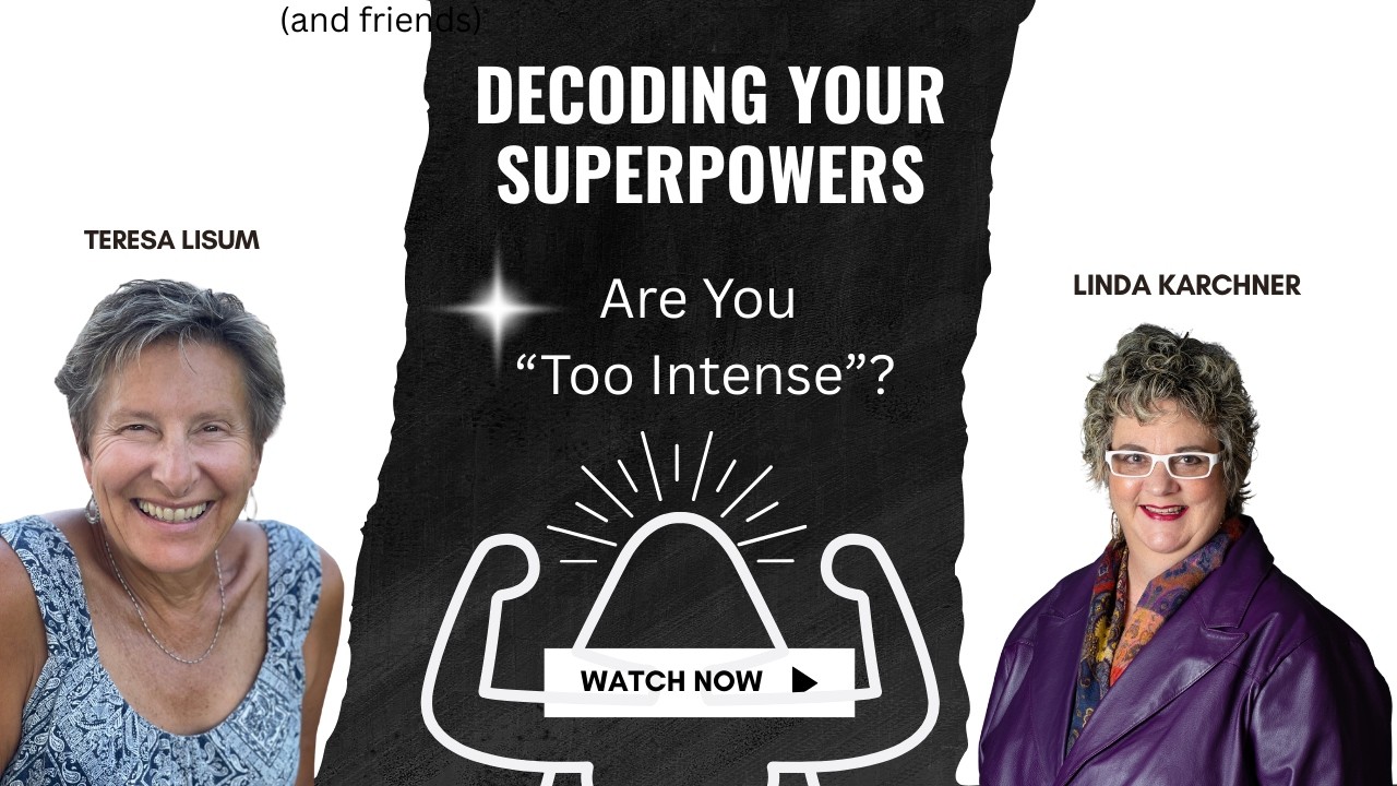 Why You’re So Intense (In a Good Way)