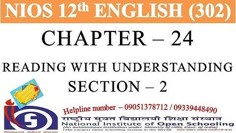 CHAPTER 24 - READING WITH UNDERSTANDING SECTION 2 | NIOS ENGLISH 302 | NIOS ENGLISH CLASS 12 | GEI