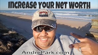 How To Increase Your Net Worth - Andre Park