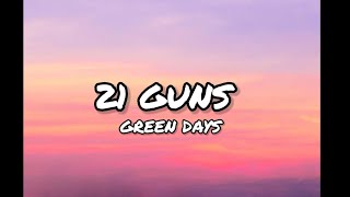 Video thumbnail of "Green Days. - 21 GUNS (Lyrics)"