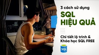 Mình sử dụng SQL như thế nào? How I use SQL as a Data Analyst?