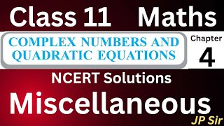 Complex Numbers Miscellaneous Exercise Class 11 Maths NCERT Solutions | All Questions | JP Sir