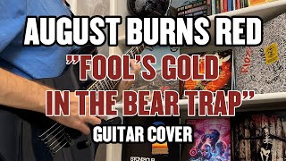 August Burns Red - Fool&#39;s Gold In The Bear Trap (Guitar Cover + Tab)