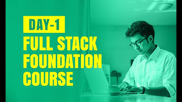 Full Stack Development Foundation Course Day 1