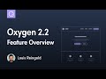 What's New in Oxygen 2.2