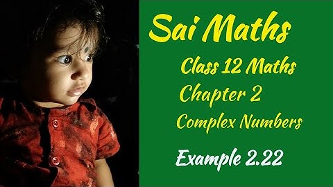 Class 12 Maths | Tamil Medium | Chapter 2 | Complex Numbers | Example 2.22