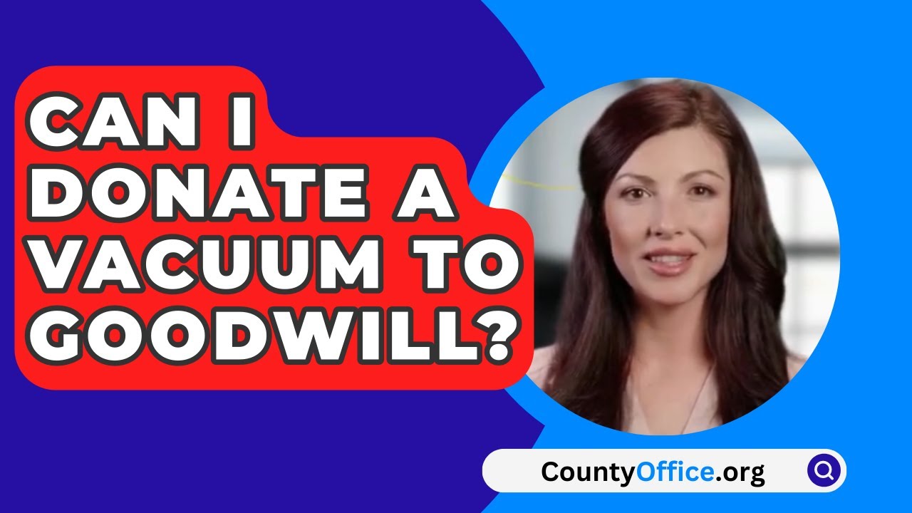 Can I Donate A Vacuum To Goodwill? YouTube