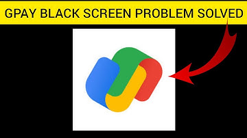 How To Solve GPay(Google Pay) App Black Screen Problem || Rsha26 Solutions