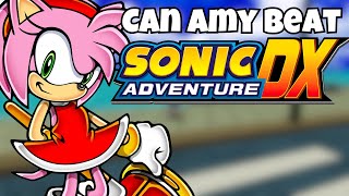 Can Amy Beat Sonic Adventure DX? | Sonic Adventure Mods