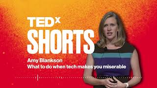 What to do when tech makes you miserable | Amy Blankson | TEDxBYU